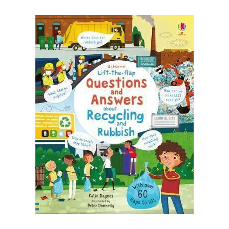 Lift-the-Flap Questions and Answers About Recycling and Rubbish Lift-the-Flap Questions and Answers About Recycling and Rubbish