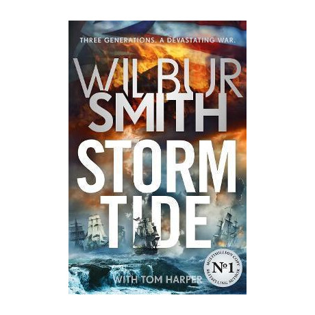 Storm Tide : the Landmark 50th Global Bestseller From the one and Only Master of Historical Adventure, Wilbur Smith