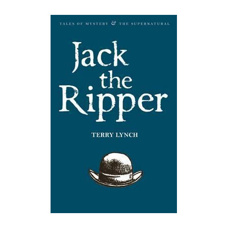 Jack the Ripper : the Whitechapel Murderer