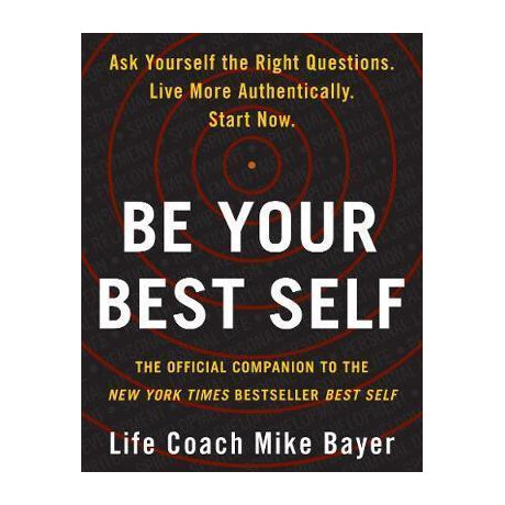 Be Your Best Self : the Official Companion to the new York Times Bestseller Best Self