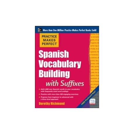 Practice Makes Perfect Spanish Vocabulary Building With Suffixes