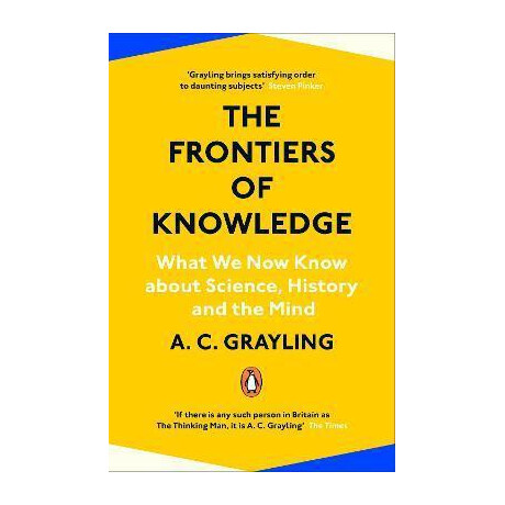 The Frontiers of Knowledge : What we Know About Science, History and the Mind