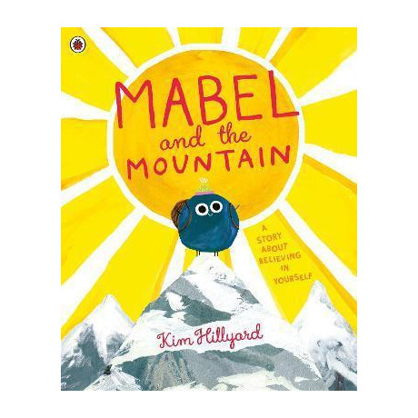 Mabel and the Mountain : a Story About Believing in Yourself