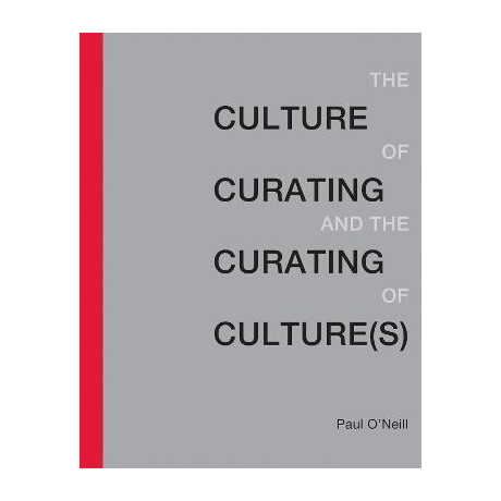 The Culture of Curating and the Curating of Culture(s)