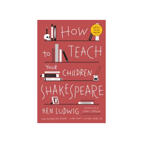 How to Teach Your Children Shakespeare