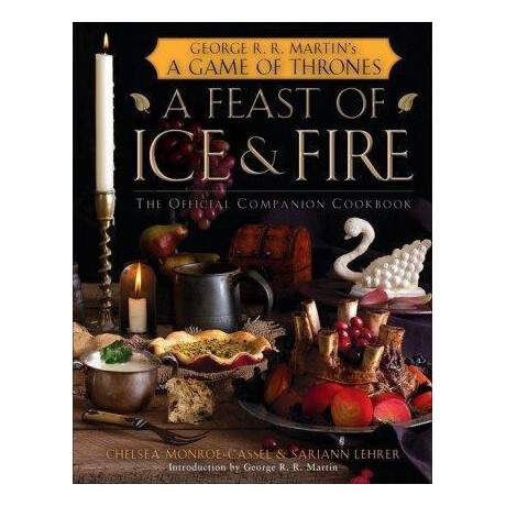 A Feast of ice and Fire: the Official Game of Thrones Companion Cookbook
