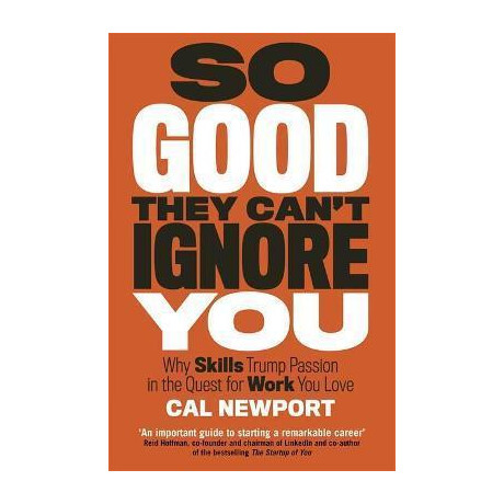 So Good They Can't Ignore you