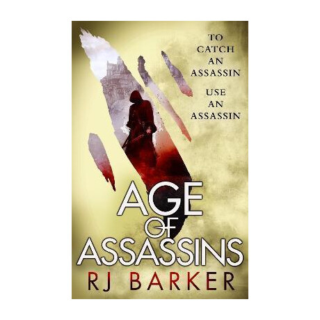 Age of Assassins : (The Wounded Kingdom Book 1) to Catch an Assassin, use an Assassin...