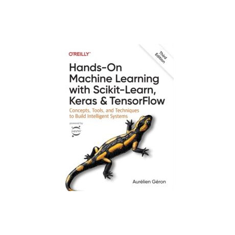 Hands-on Machine Learning With Scikit-Learn, Keras, and Tensorflow 3e