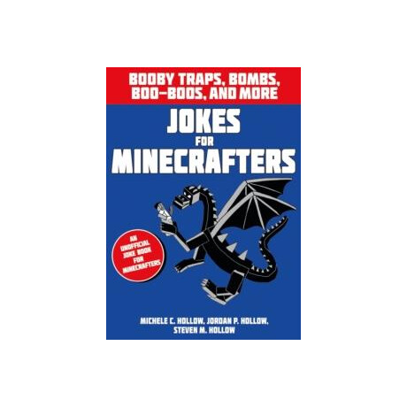 Jokes for Minecrafters: Booby Traps, Bombs, boo-Boos, and More