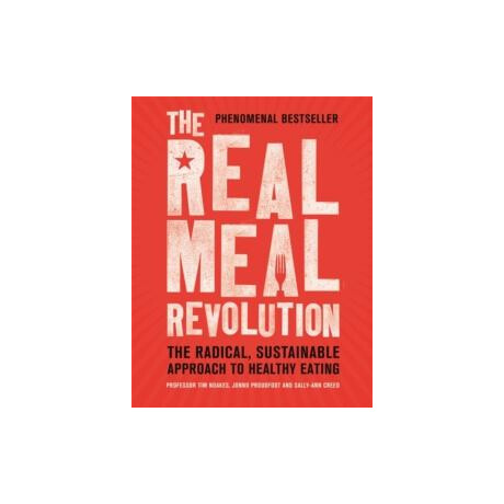 The Real Meal Revolution : the Radical, Sustainable Approach to Healthy Eating