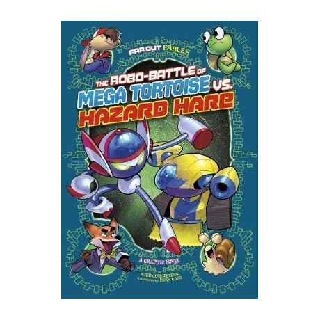 The Robo-Battle of Mega Tortoise vs Hazard Hare : a Graphic Novel