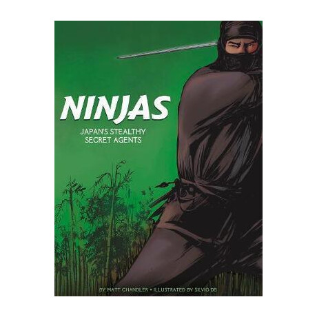 Ninjas : Japan's Stealthy Secret Agents