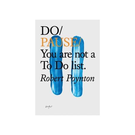 Do Pause: you are not a to do List