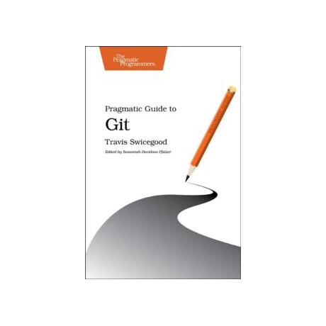 Pragmatic Guide to git Pragmatic Guide to git