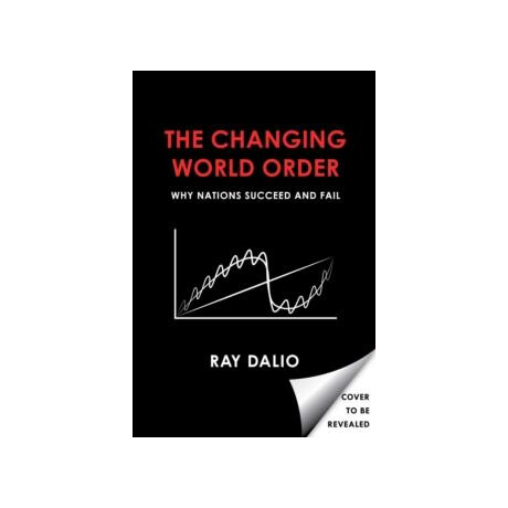 Principles for Dealing With the Changing World Order Principles for Dealing With the Changing World Order