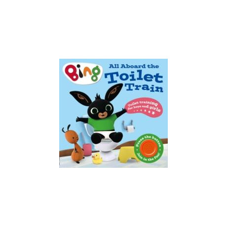 All Aboard the Toilet Train! All Aboard the Toilet Train!