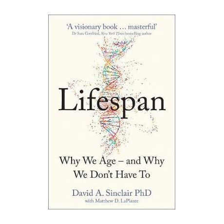 Lifespan : why we age - and why we Don't Have to