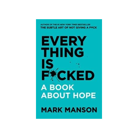 Everything is F*cked : a Book About Hope