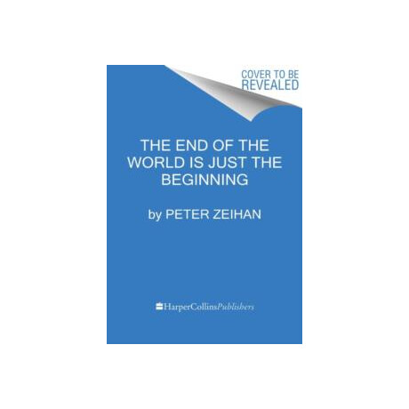 The end of the World is Just the Beginning : Mapping the Collapse of Globalization The end of the World is Just the Beginning : Mapping the Collapse of Globalization
