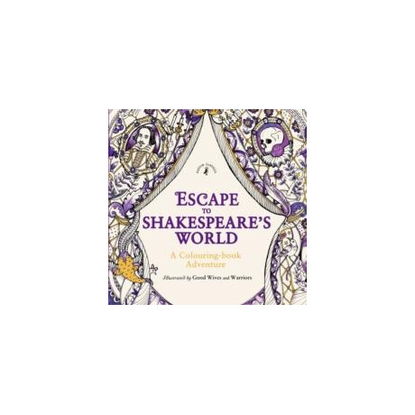 Escape to Shakespeare's World: a Colouring Book Adventure