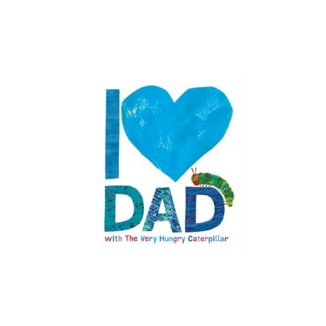 I Love dad With the Very Hungry Caterpillar