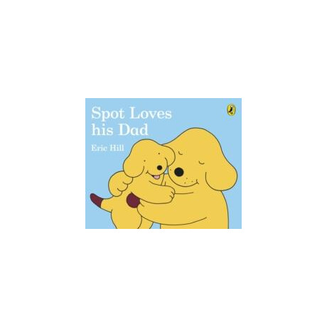 Spot Loves his dad