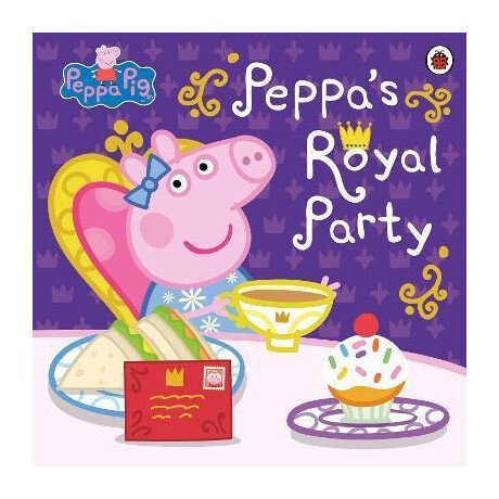 Peppa Pig: Peppa's Royal Party : Celebrate the Queen's Platinum Jubilee