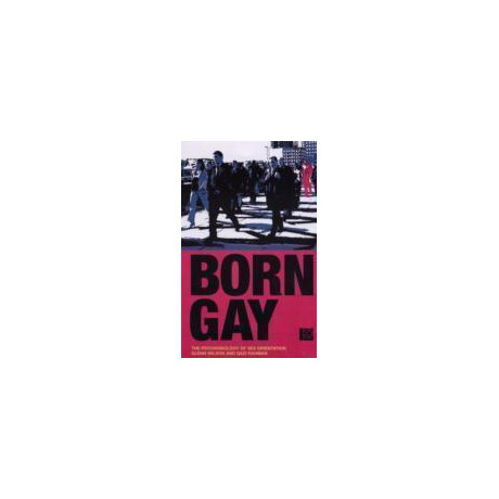 Born Gay? : the Psychobiology of sex Orientation