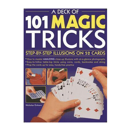 A Deck of 101 Magic Tricks : Step-by-Step Illusions on 52 Cards in a Presentation tin box
