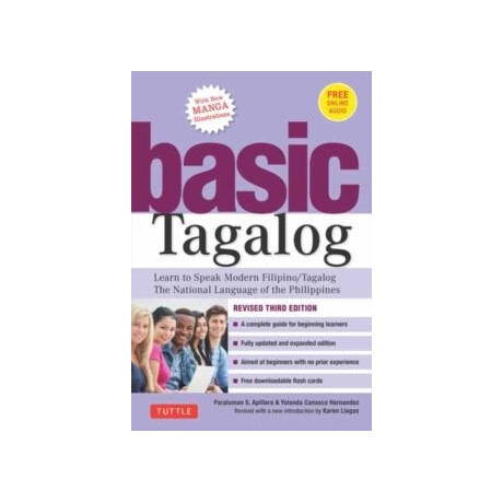 Basic Tagalog : Learn to Speak Modern Filipino/ Tagalog - the National Language of the Philippines: Revised Third Edition (With Online Audio)