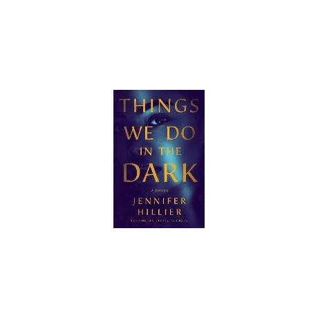 Things we do in the Dark : a Novel Things we do in the Dark : a Novel