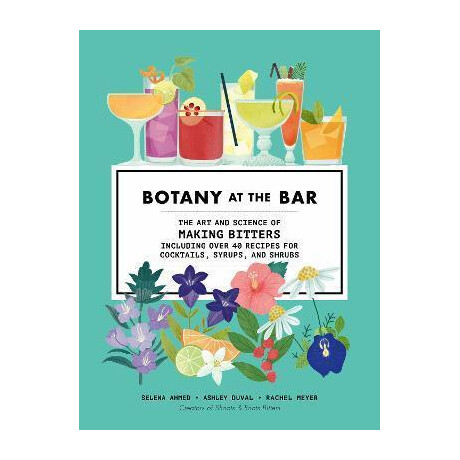 Botany at the bar : the art and Science of Making Bitters Botany at the bar : the art and Science of Making Bitters