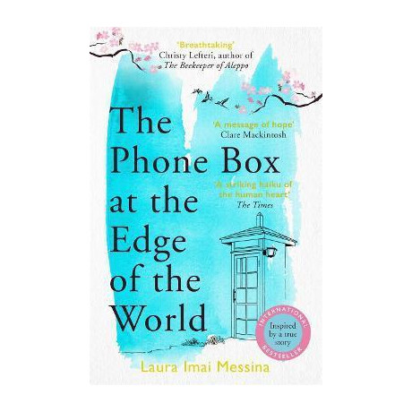 The Phone box at the Edge of the World : the Most Moving, Unforgettable Book of 2021, Inspired by True Events
