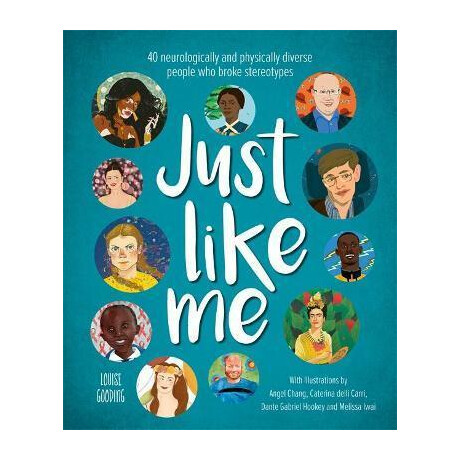 Just Like me : 40 Neurologically and Physically Diverse People who Broke Stereotypes