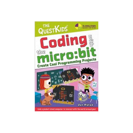 Coding With the Micro:bit Coding With the Micro:bit