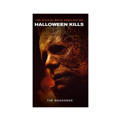 Halloween Kills: the Official Movie Novelization