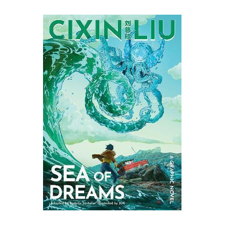 Cixin Liu's sea of Dreams : a Graphic Novel