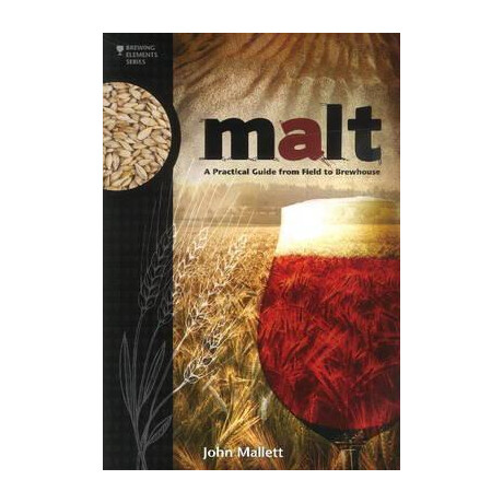 Malt : a Practical Guide From Field to Brewhouse