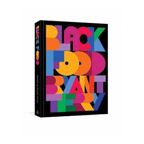 Black Food: a Cookbook : Stories, Art, and More Than 75 Recipes From Across the African Diaspora