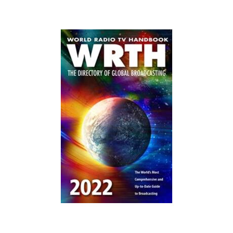 World Radio tv Handbook 2022 : the Directory of Global Broadcasting : the World's Most Comprehensive and up-to-Date Guide to Broadcasting World Radio tv Handbook 2022 : the Directory of Global Broadcasting : the World's Most Comprehensive and up-to-Date Guide to Broadcasting