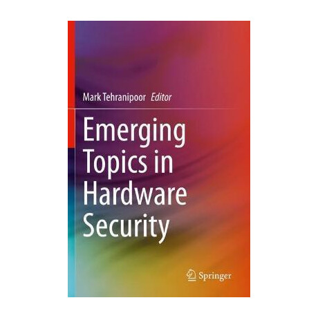 Emerging Topics in Hardware Security