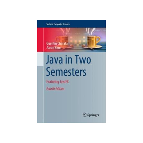 Java in two Semesters : Featuring Javafx