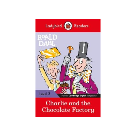 Ladybird Readers Level 3 - Roald Dahl - Charlie and the Chocolate Factory (Elt Graded Reader)