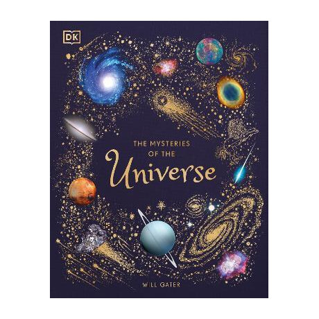 The Mysteries of the Universe : Discover the Best-Kept Secrets of Space
