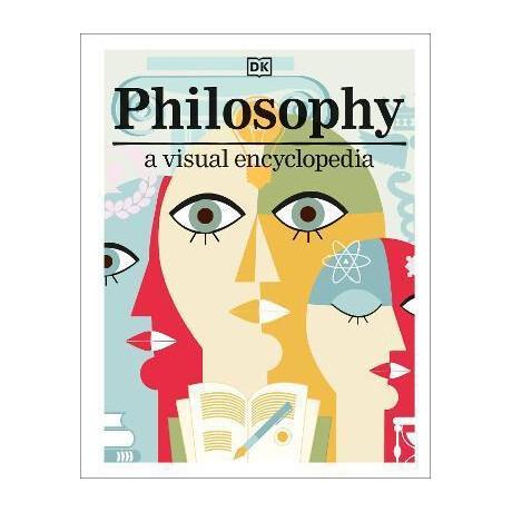 Philosophy : a Visual Encyclopedia