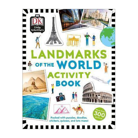 Little Travellers Landmarks of the World : Packed With Puzzles, Doodles, Stickers, Quizzes, and Lots More