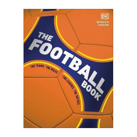The Football Book : the Teams *The Rules *The Leagues *The Tactics