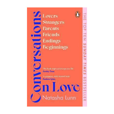 Conversations on Love : With Philippa Perry, Dolly Alderton, Roxane Gay, Stephen Grosz, Esther Perel, and Many More