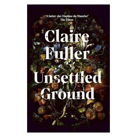 Unsettled Ground : Shortlisted for the Women's Prize for Fiction 2021